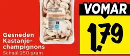 Vomar Voordeelmarkt Gesneden Kastanje- champignons aanbieding