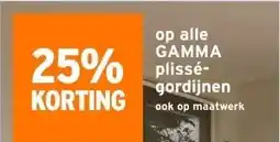 GAMMA op alle GAMMA plissé- gordijnen ook op maatwerk aanbieding
