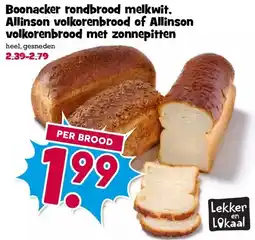 Boon`s Markt Boonacker rondbrood melkwit, Allinson volkorenbrood of Allinson volkorenbrood met zonnepitten aanbieding