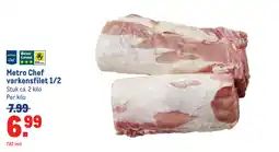Makro Metro chef varkensfilet 1/2 aanbieding