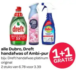 Spar Alle dubro, dreft handafwas of ambi-pur aanbieding
