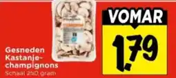 Vomar Voordeelmarkt Gesneden Kastanje champignons aanbieding