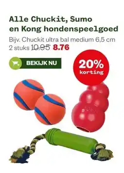 Welkoop Alle Chuckit, Sumo en Kong hondenspeelgoed aanbieding