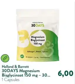 Holland & Barrett 30DAYS Magnesium Bisglycinaat 150 mg – 30 tabletten aanbieding