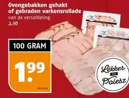 Poiesz Ovengebakken gehakt of gebraden varkensrollade aanbieding