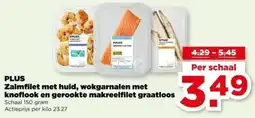 PLUS PLUS Zalmfilet met huid, wokgarnalen met knoflook en gerookte makreelfilet graatloos aanbieding