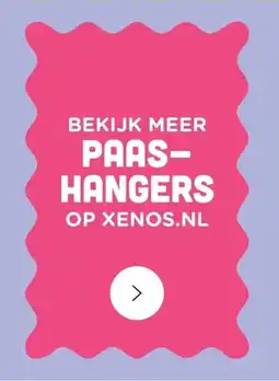 Xenos BEKIJK MEER PAAS- HANGERS OP XENOS.NL aanbieding