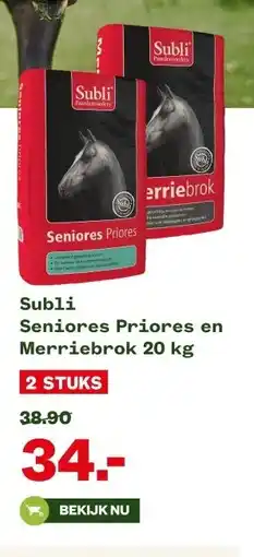 Welkoop Subli Seniores Priores en Merriebrok aanbieding