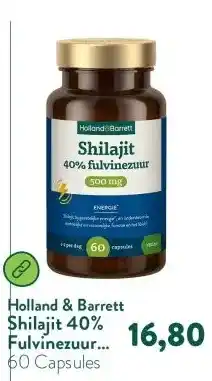 Holland & Barrett Shilajit 40% Fulvinezuur 500mg aanbieding
