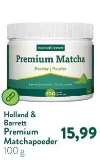 Holland & Barrett Premium Matchapoeder aanbieding