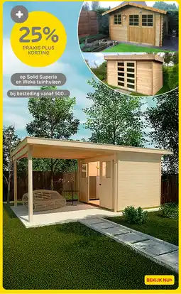 Praxis Op Solid Superia en Weka tuinhuizen aanbieding