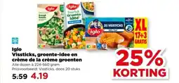 PLUS Iglo Vissticks, groente idee en crème de la crème groenten aanbieding