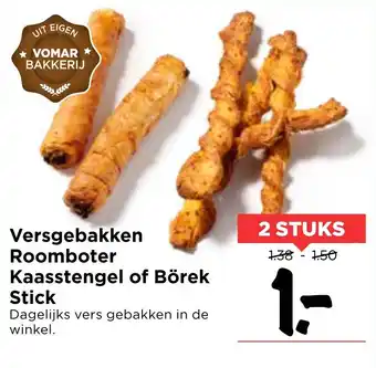 Vomar Voordeelmarkt Versgebakken Roomboter Kaasstengel of Börek Stick aanbieding