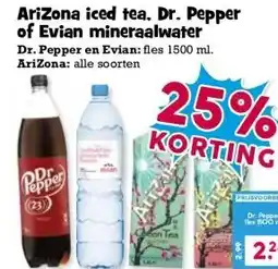 Boon`s Markt Arizona iced tea. Dr. Pepper of Evian mineraalwater aanbieding