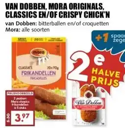MCD Supermarkt VAN DOBBEN, MORA ORIGINALS, CLASSICS EN/OF CRISPY CHICK'N aanbieding