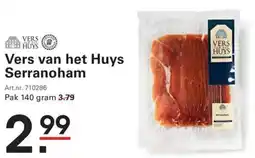 Sligro Vers van het Huys Serranoham aanbieding