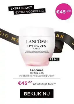 ICI Paris XL Lancôme Hydra Zen aanbieding