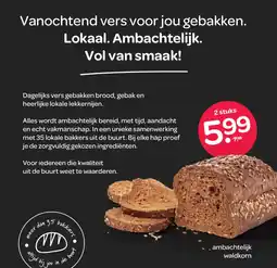 Spar Vanochtend vers voor jou gebakken. Lokaal. Ambachtelijk. Vol van smaak! aanbieding