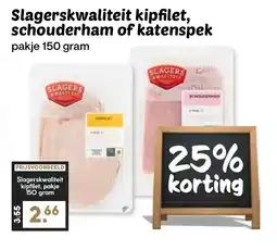 De Boerenschuur Slagerskwaliteit kipfilet, schouderham of katenspek aanbieding