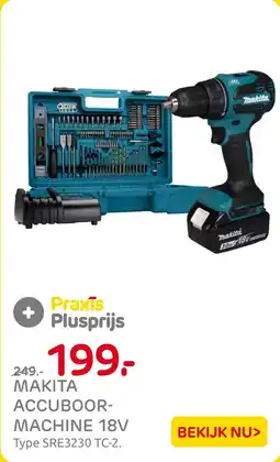 Praxis Makita accuboor machine 18V aanbieding