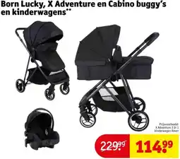 Kruidvat Born Lucky, X Adventure en Cabino buggy's en kinderwagens aanbieding