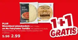 PLUS PLUS Bloemkool pizzabodem en No Fairytales Tortilla aanbieding