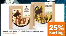 Albert Heijn AH Dulce de leche of Dubai pistache brownie taart aanbieding