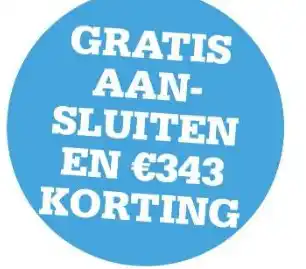 Telecombinatie GRATIS AAN- SLUITEN EN €343 KORTING aanbieding