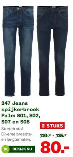 Welkoop 247 Jeans spijkerbroek Palm S01, S02, S07 en S08 aanbieding
