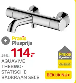 Praxis Aquavive thermo- statische badkraan sele aanbieding