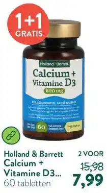 Holland & Barrett Calcium + Vitamine D3 600mg aanbieding