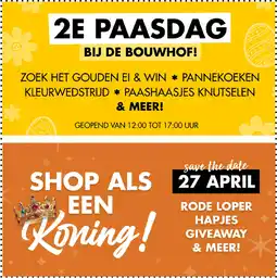 Bouwhof 2e Paasdag en 27 april aanbieding