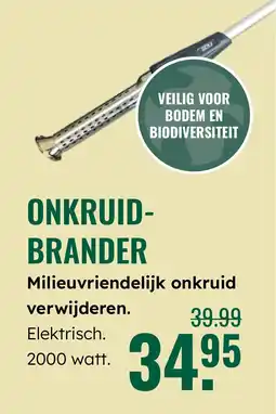 GroenRijk Onkruid- brander Milieuvriendelijk onkruid verwijderen. aanbieding