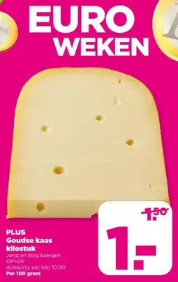 PLUS Plus goudse kaas kilostuk aanbieding