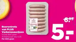 PLUS Boerentrots van plus varkenssaucijzen aanbieding
