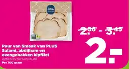 PLUS Puur van smaak van plus salami, abdijham en ovengebakken kipfilet aanbieding