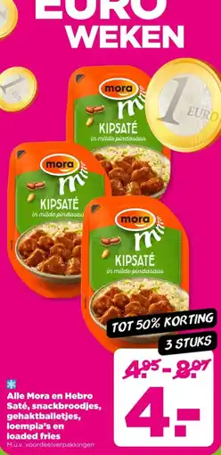 PLUS Alle Mora en Hebro Saté, snackbroodjes, gehaktballetjes, loempia's en loaded fries aanbieding