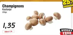 Budget Food Champignons Kastanje aanbieding