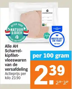 Albert Heijn Alle AH Scharrel Kipfilet Vleeswaren van de Versafdeling aanbieding
