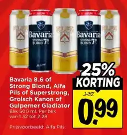 Vomar Voordeelmarkt Bavaria 8.6 of Strong Blond, Alfa Pils of Superstrong, Grolsch Kanon of Gulperner Gladiator aanbieding