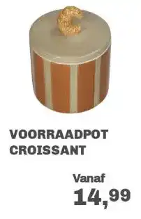 Trendhopper Voorraadpot Croissant aanbieding