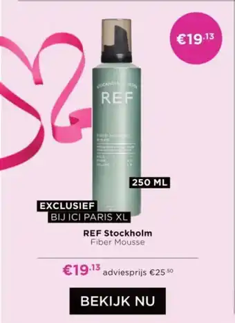 ICI Paris XL REF Stockholm Fiber Mousse aanbieding