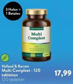 Holland & Barrett Multi Compleet - 120 tabletten aanbieding