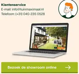 Tuinmaximaal Bezoek de showroom online aanbieding