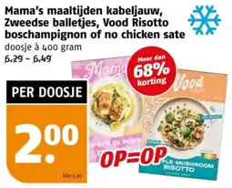 Poiesz Mama's maaltijden kabeljauw, Zweedse balletjes, Vood Risotto boschampignon of no chicken sate aanbieding