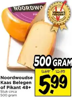 Vomar Voordeelmarkt Noordwoudse Kaas Belegen of Pikant 48+ aanbieding