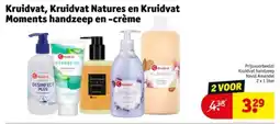 Kruidvat Kruidvat, Kruidvat Natures en Kruidvat Moments handzeep en Crème aanbieding