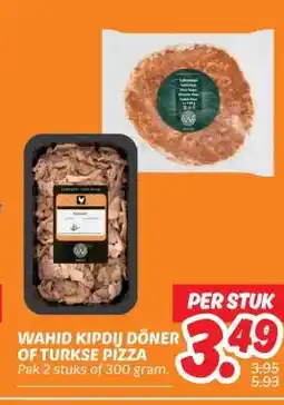 Dekamarkt WAHID KIPDIJ DÖNER OF TURKSE PIZZA aanbieding