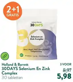 Holland & Barrett 30DAYS Selenium En Zink Complex aanbieding