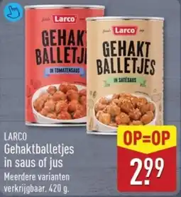 ALDI Larco Gehaktballetjes in Saus of Jus aanbieding